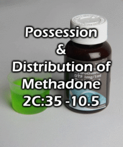 NJ Methadone Possession and Distribution Lawyer