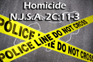 Homicide Attempted Murder Lawyers Morris County NJ