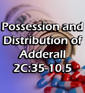 Morristown Adderall Arrest Charges Lawyer Needed NJ