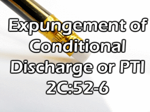 Morristown NJ Expungement of Conditional Discharge or PTI