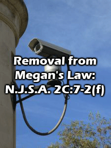 NJ Removal from Megan's Law N.J.S.A. 2C:7-2(f)